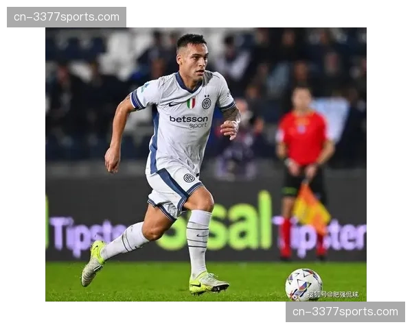 国际米兰锋线核心劳塔罗·马丁内斯因比目鱼肌撕裂将至少伤缺20天
